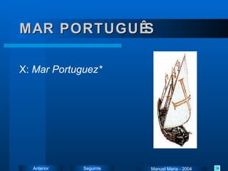 MAR PORTUGUÊS X:  Mar Portuguez* Manuel Maria - 2004 