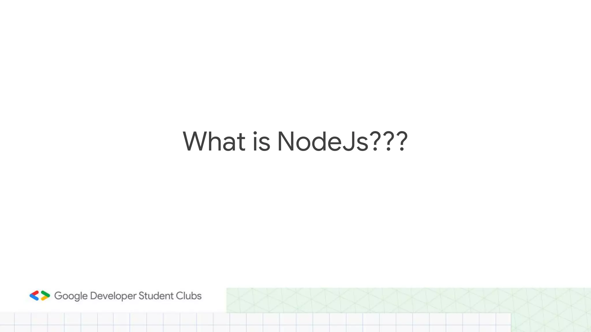 What is NodeJs???
 