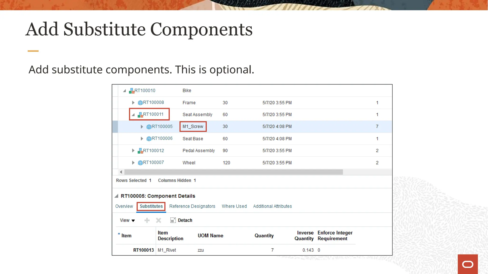 Add Substitute Components
Add substitute components. This is optional.
 