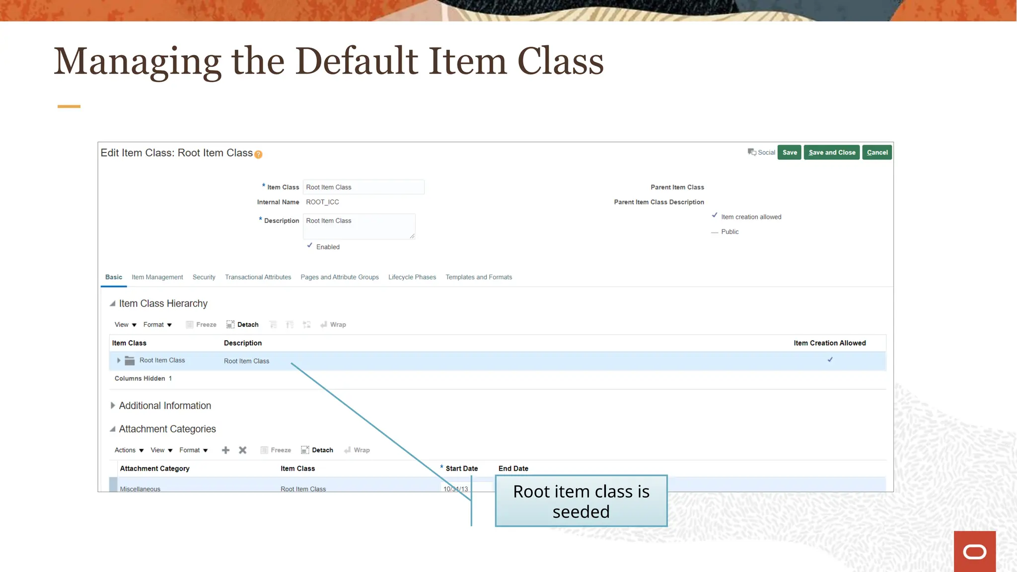 Managing the Default Item Class
Root item class is
seeded
 