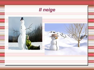 Il neige