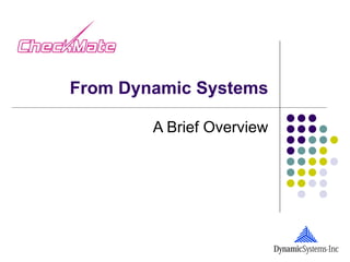 From Dynamic Systems A Brief Overview 