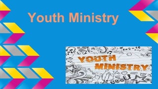 Youth Ministry
 