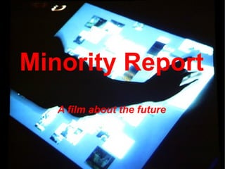 Minority Report A film about the future 