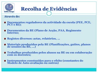 C2. Projectos e ParceriasD – Gestão da BED1. Articulação da BE com a Escola/ Agrupamento. Acesso e serviços prestados pela BE