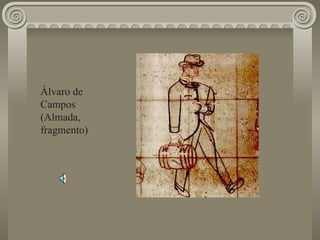 Álvaro de Campos (Almada, fragmento) 