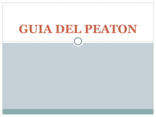 GUIA DEL PEATON 