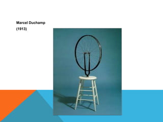 Marcel Duchamp
(1913)
 