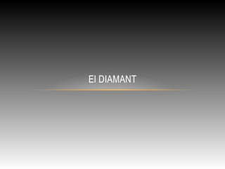 El DIAMANT
 