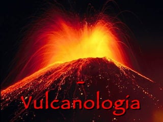 - Vulcanologia - 