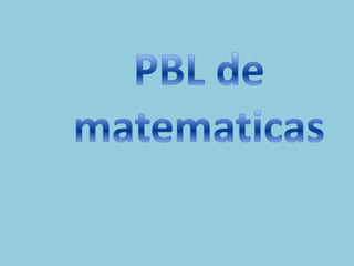 PBL de matematicas,[object Object]