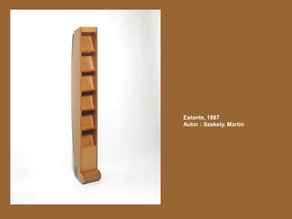 Estante, 1987Autor : Szekely, Martin