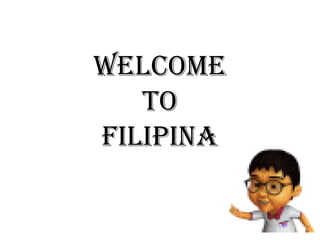 Welcome
to
filipina

 