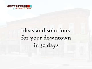 Ideas and solutions  for your downtown in 30 days 