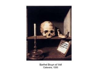 Barthel Bruyn el Vell Calavera, 1550 