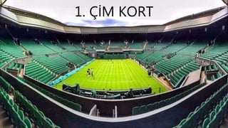 1. ÇİM KORT
 