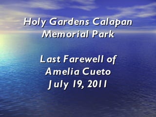 Holy Gardens Calapan Memorial Park Last Farewell of Amelia Cueto July 19, 2011 