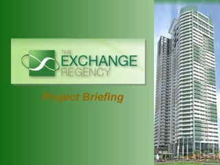 The EXCHANGE REGENCY Project Briefing 