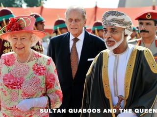 SULTAN QUABOOS AND THE QUEEN
 
