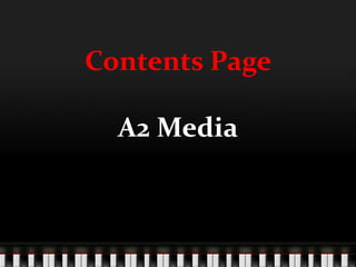 Contents PageA2 Media 
