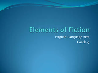 Elements of Fiction English Language Arts Grade 9 