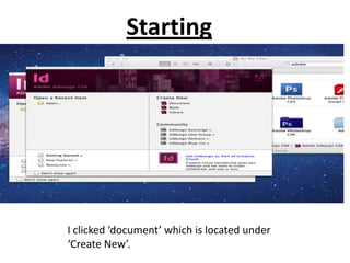 I clicked ‘document’ which is located under
‘Create New’.
Starting
 