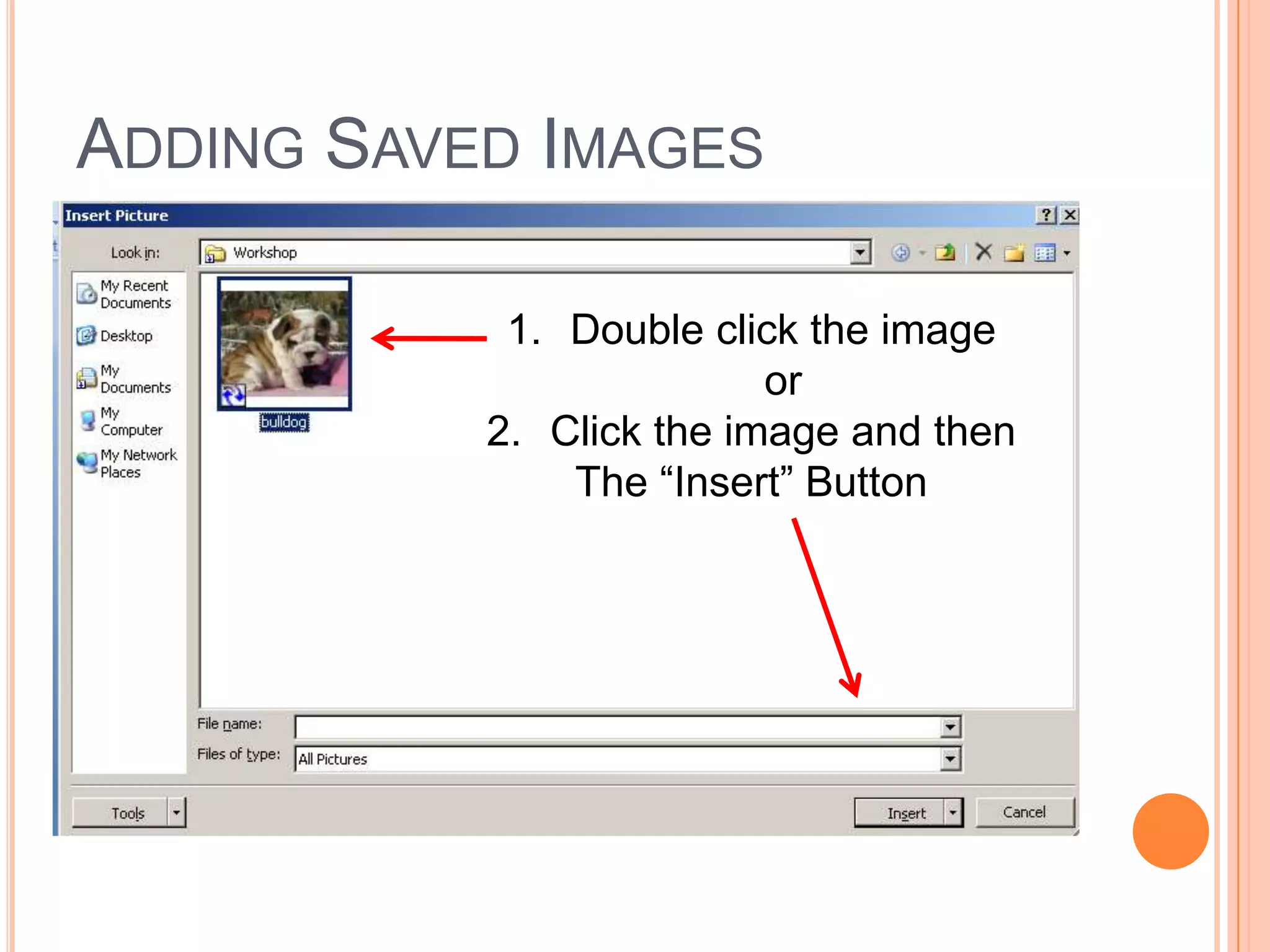 Adding Saved ImagesOpen PowerPoint slide or Word pageClick on the “Insert” TabClick on the “Picture” Button