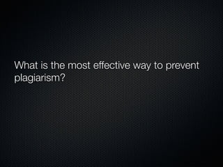 Powerpoint on solutions to plagiarism prevention