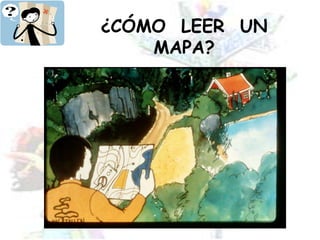 ¿CÓMO  LEER  UN  MAPA?