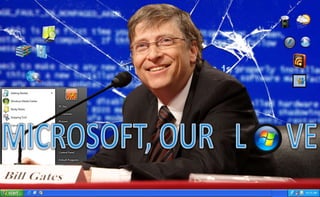 Project assistant:  www.slideshare.net/MKI2001 SPECIAL GUEST: BILL GATES www.slideshare.net/doinapp MICROSOFT, OUR   L OVE PRESENTS: PowerPoint, OUR L OVE 