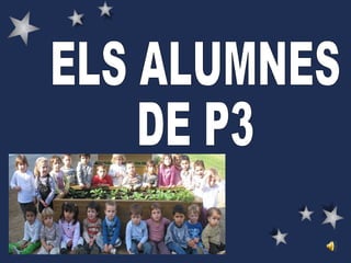 ELS ALUMNES DE P3 