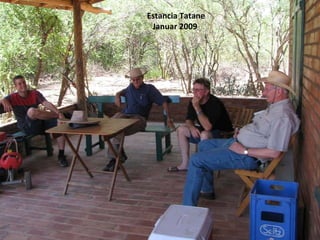 Estancia Tatane Januar 2009  