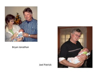 Bryan Jonathan  Joel Patrick  