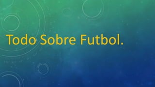 Todo Sobre Futbol.
 