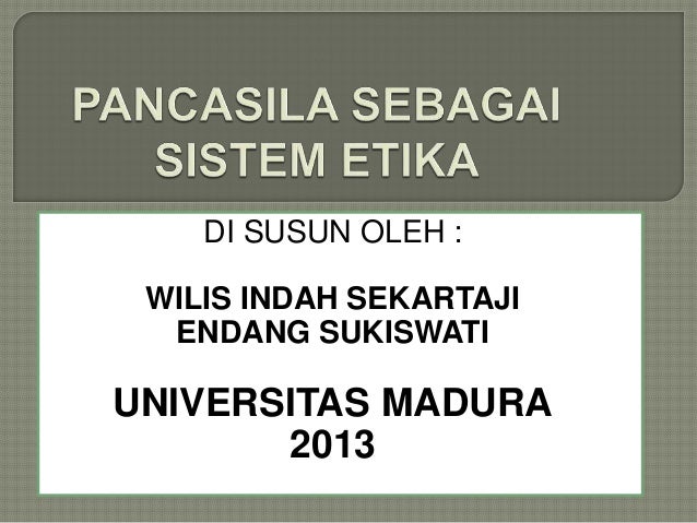 Pancasila Sebagai Sistem Etika