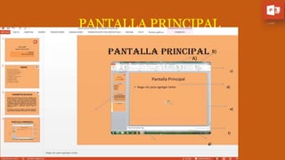 PANTALLA PRINCIPAL
A)
B)
 