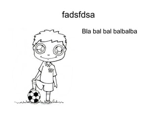 fadsfdsa ,[object Object]