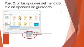 Paso 2: En las opciones del menú da
clic en opciones de guardado
 