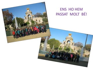 ENS HO HEM
PASSAT MOLT BÉ!
 