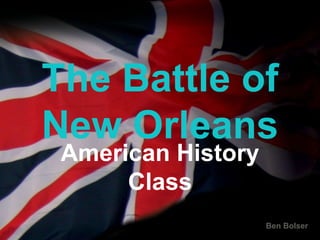 The Battle of New Orleans American History Class 