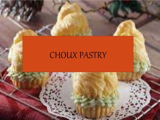 CHOUX PASTRY
 