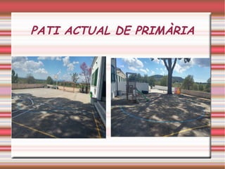 PATI ACTUAL DE PRIMÀRIA
 