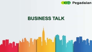 BUSINESS TALK
 