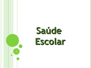 Saúde  Escolar 