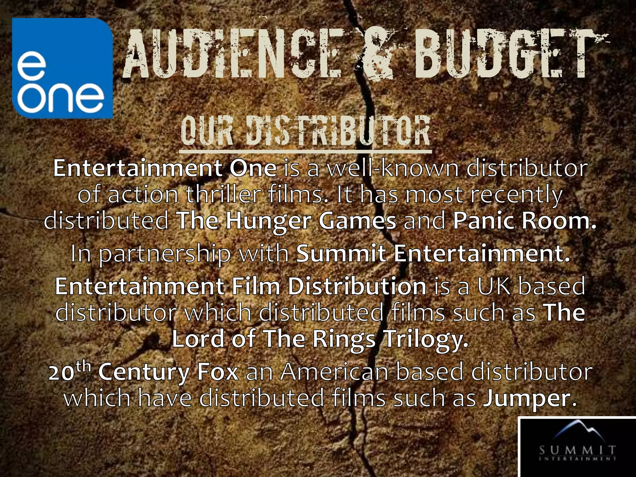 AUDIENCE & BUDGET
Our distributor

 