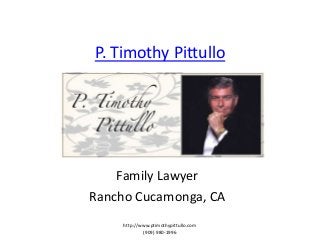 P. Timothy Pittullo

Family Lawyer
Rancho Cucamonga, CA
http://www.ptimothypittullo.com
(909) 980-1996

 