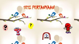 SESI PERTANYAAN

 