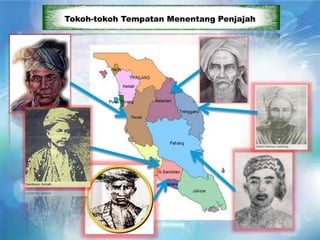 Tokoh-tokoh Tempatan Menentang Penjajah
 