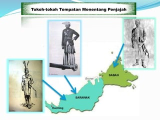 Tokoh-tokoh Tempatan Menentang Penjajah
 