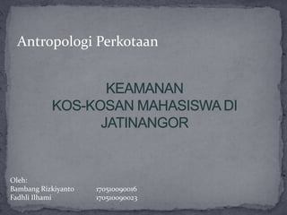 Antropologi Perkotaan




Oleh:
Bambang Rizkiyanto   170510090016
Fadhli Ilhami        170510090023
 